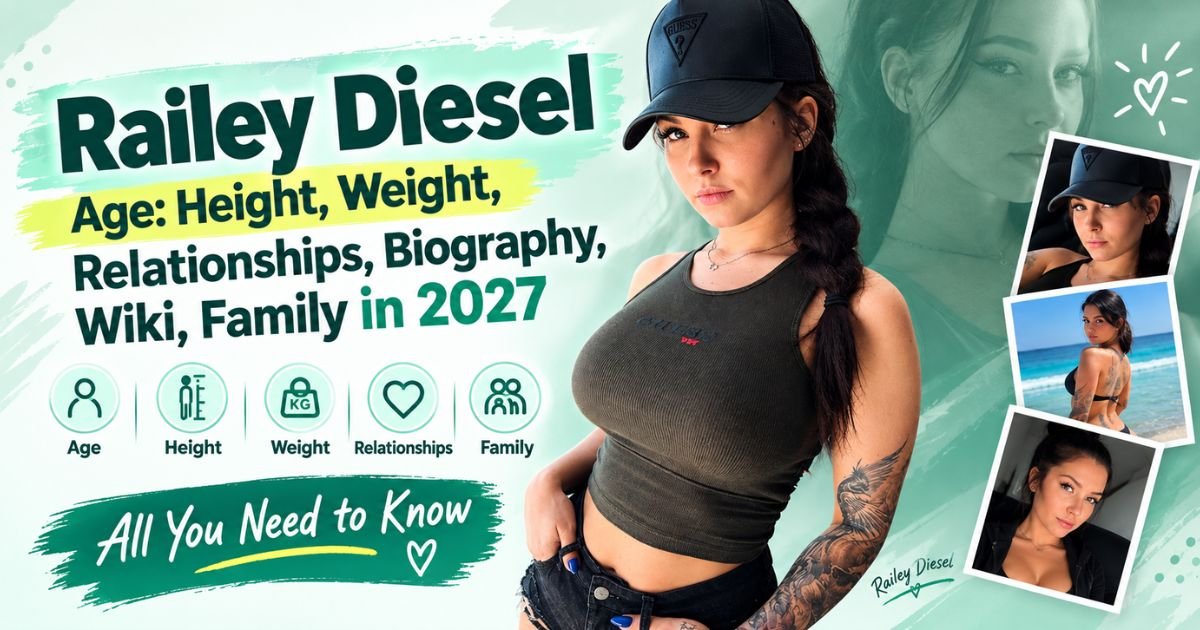 Railey Diesel Age Height, Weight, Relationships, Biography, Wiki, Family in 2027